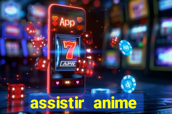 assistir anime online dublado